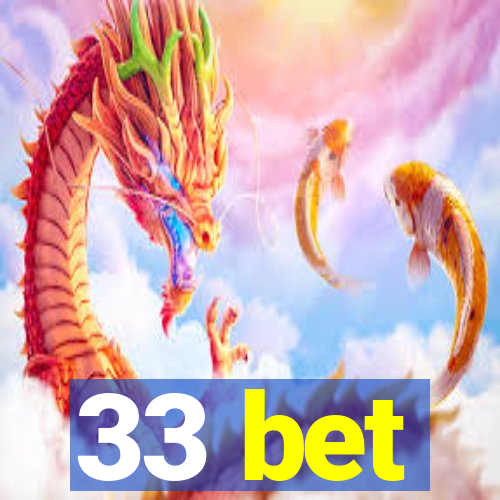 33 bet